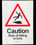 Caution Risk of falling in love