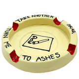 Take Another Drag Ashtray