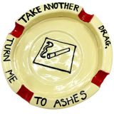Take Another Drag Ashtray